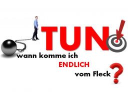 Webinar: TUN! oder wann komme ich endlich vom Fleck?