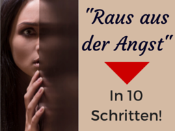 Webinar: "Raus aus der Angst - in 10 Schritten!"