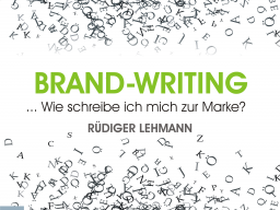Webinar: BRAND-WRITING ... wie schreibe ich mich zur Marke?