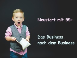 Webinar: Neustart mit 55+ - Das Business nach dem Business