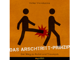 Webinar: Das Arschtritt-Prinzip Der Weg zu Ruhm und Traumjob