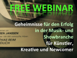 Webinar: Geheimnisse für den Erfolg im Musik- & Showbusiness