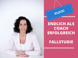 Webinar: Endlich als Coach erfolgreich! reale Fallstudie