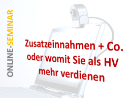 Webinar: Zusatzeinnahmen & Co. ... oder womit Sie als HV endlich mehr verdienen