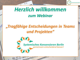 Webinar: Systemisches Konsensieren - Tragfähige Entscheidungen in Teams und Projekten