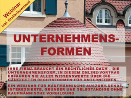Webinar: Unternehmensformen - Welche Rechtsform ist für mich richtig?