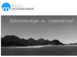 Webinar: Selbstständiger vs. Unternehmer