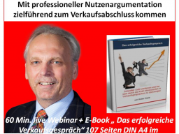 Webinar: Mit professioneller Nutzenargumentation zielführend zum Verkaufsabschluss kommen