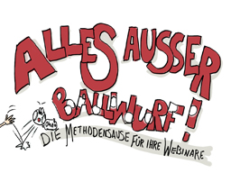 Webinar: Webinare erstellen Teil 2: Alles außer Ballwurf Die Methodensause für Webinare