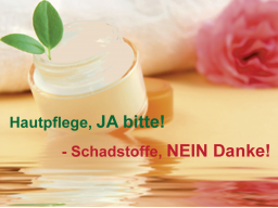 Webinar: Hautpflege, JA bitte! -Schadstoffe, NEIN danke! Teil I