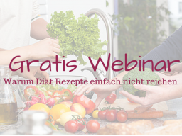 Webinar: Warum Diätrezepte allein nicht reichen