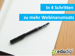 Webinar: In 4 Schritten zu mehr Webinarumsatz