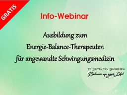 Webinar: Info-Webinar Ausbildung zum Energie-Balance-Therapeuten