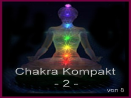 Webinar: Chakra Kompakt nach M. Gellisch - 2 -