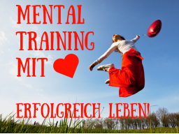 Webinar: Mentaltraining mit Herz - Erfolgreich Leben
