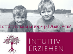 Webinar: Intuitiv erziehen - ja! Aber wie? Teil 2