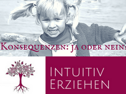 Webinar: Intuitiv erziehen! Konsequenzen ja oder nein?