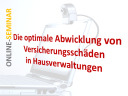 Webinar: Die optimale Abwicklung von Versicherungsschäden in Hausverwaltungen
