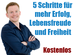 Webinar: 5 einfache Schritte für mehr Erfolg, Lebensfreude und Freiheit