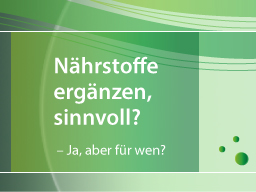 Webinar: Wiederholung: Nährstoffe ergänzen, sinnvoll?-Ja, aber für wen?