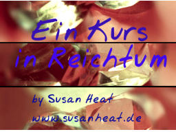 Webinar: Ein Kurs in Reichtum