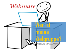 Webinar: Mein Webinar - meine Zielgruppe - Wer?