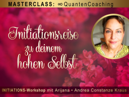 Initiationsreise zu deinem Hohen SELBST