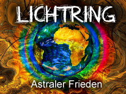 Webinar: LICHTRING: Astraler Frieden