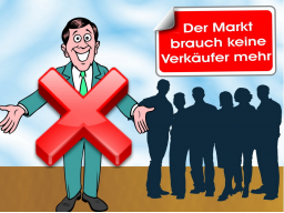 Webinar: Der Markt braucht keine Verkäufer mehr Webinar: Der Markt braucht keine Verkäufer mehr