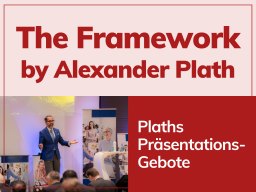 Webinar: Plaths Präsentations Gebote - das Framework für Präsentationen die wirken, begeistern und langfristig überzeugen