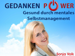 Webinar: Gedankenpower - Wie Du mit mentalem Selbstmanagement gesund bleibst Webinar: Gedankenpower - Wie Du mit mentalem Selbstmanagement gesund bleibst