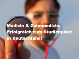 Webinar: Medizin & Zahnmedizin: Erfolgreich zum Studienplatz in Deutschland!